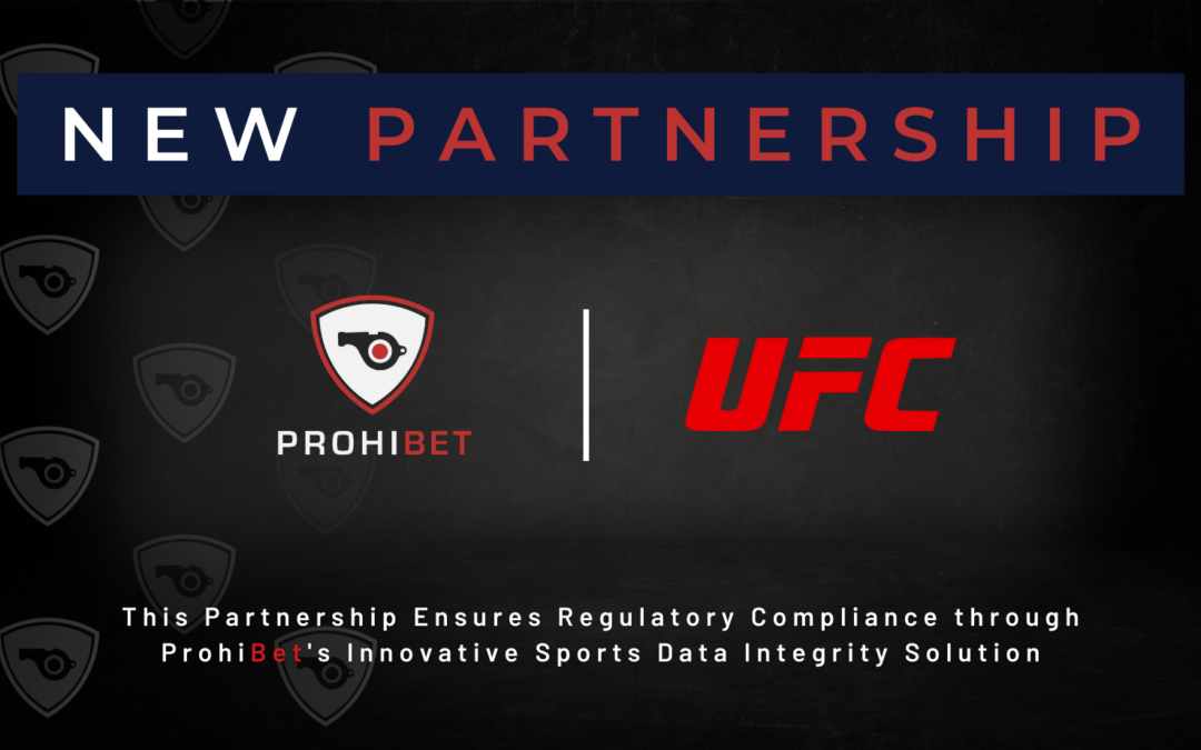 UFC PARTNERS WITH PROHIBET TO STRENGHTEN REGULATORY COMPLANCE FOR PROHIBITED SPORTS BETTING